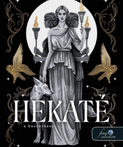 Hekaté – A boszorkány (Az Alvilág istennői 1.)