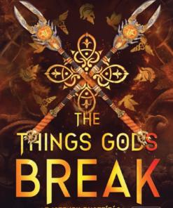 The Things Gods Break – Az istenek pusztítása