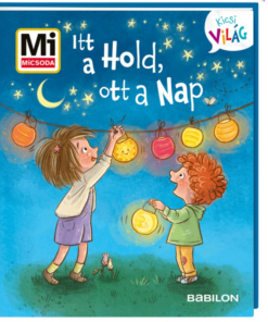 Mi MICSODA Kicsi Világ 15. - Itt a Hold, ott a Nap.