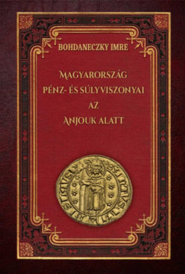 Magyarország pénz- és súlyviszonyai az Anjouk alatt