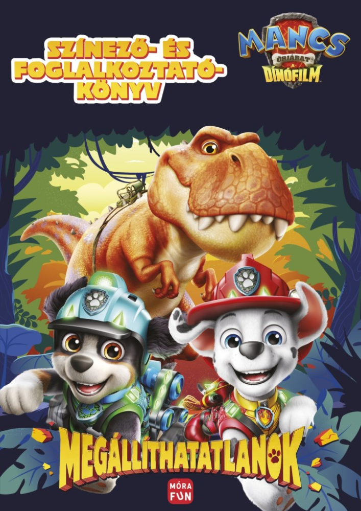 Mancs Őrjárat. The dino movie. Megállíthatatlanok.