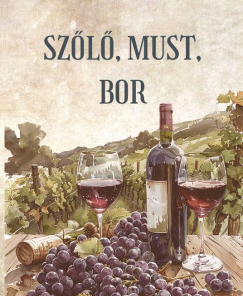 Szőlő, must, bor
