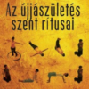 Az újjászületés szent rítusai