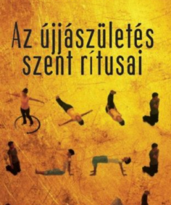 Az újjászületés szent rítusai