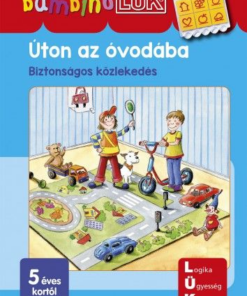 Úton az óvodába - Biztonságos közlekedéshez - Bambino Lük