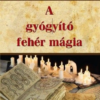 A gyógyító fehér mágia
