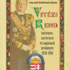 Vitézi rend története, szervezete és tagjainak névkönyve 1920-1941
