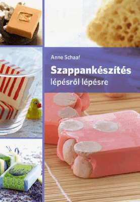 Szappankészítés lépésről lépésre 2. kiadás