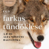 Egy farkas tündöklése - A 6-os alfa-nőstény hagyatéka