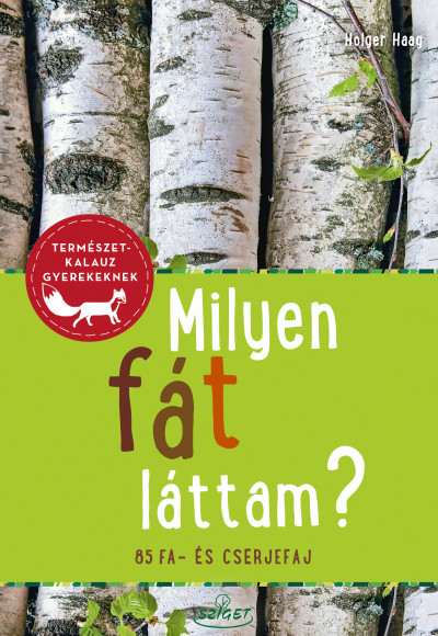 Milyen fát láttam? - 85 fa- és cserjefaj