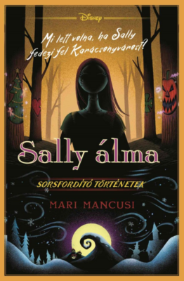 Disney - Sorsfordító történetek - Sally álma - Éldekorált kiadás