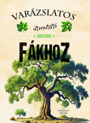 Varázslatos útmutató a fákhoz