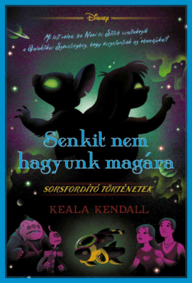 Disney - Sorsfordító történetek - Senkit nem hagyunk magára - Éldekorált kiadás