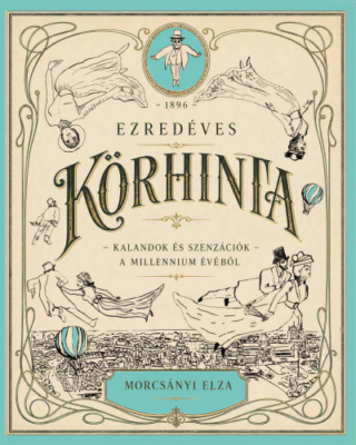 Ezredéves körhinta - Kalandok és szenzációk a millennium évéből