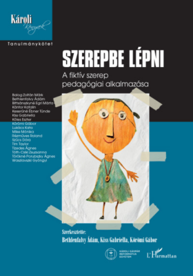 Szerepbe lépni - A fiktív szerep pedagógiai alkalmazása